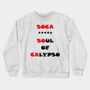SOUL OF CALYPSO - IN BLACK WITH RED - CARNIVAL CARIBANA PARTY TRINI DJ Crewneck Sweatshirt